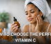 How to Choose the Perfect Vitamin C Face Treatment for Hyperpigmentation Under $30: Practical Playbook with Real Example
