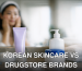 Korean Skincare vs Drugstore Brands: Which Moisturizers Work Better for Dehydrated Skin?: Practical Playbook with Real E